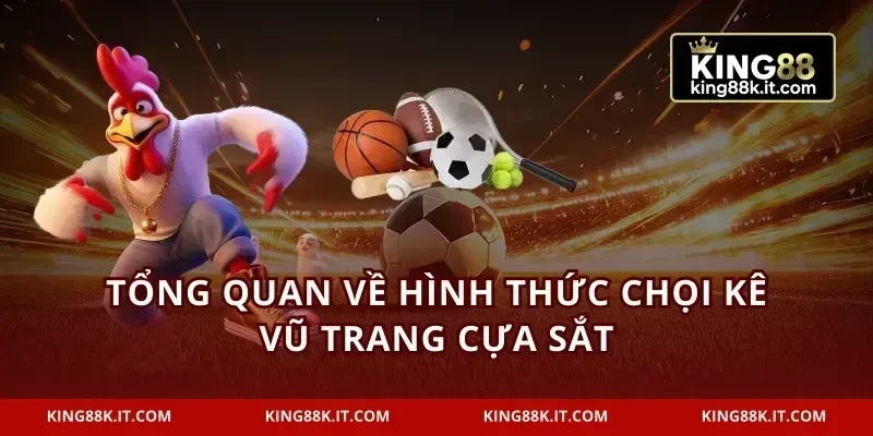 Tổng quan về hình thức chọi kê vũ trang cựa sắt