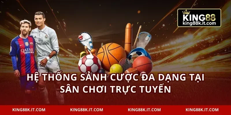 Hệ thống sảnh cược đa dạng tại sân chơi trực tuyến